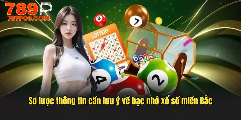 Sơ lược thông tin cần lưu ý về bạc nhớ xổ số miền Bắc