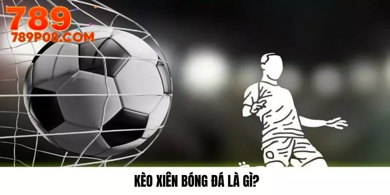 keo-xien-bong-da-la-gi