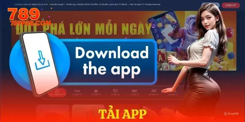 Tải app 789P dễ dàng và nhanh chóng về điện thoại